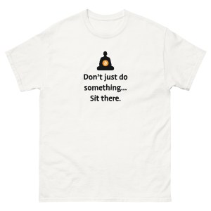 Sit There (Light Colors) Unisex T-Shirt